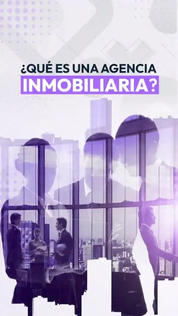 Conoce más sobre ¿Qué es una agencia inmobiliaria